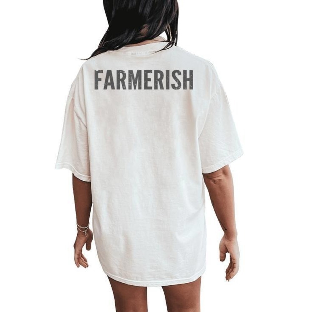 Farmerish Funny Farmer Graphic Country Lifestyle Casual T-Shirt